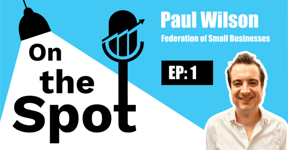 1: Paul Wilson - Federation of Small Businesses